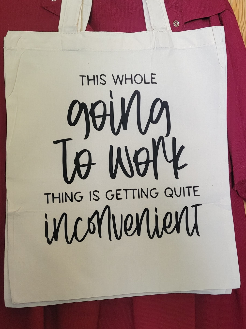 Handmade Canvas Tote Bag with Black Script - "This Whole Going To Work Thing"